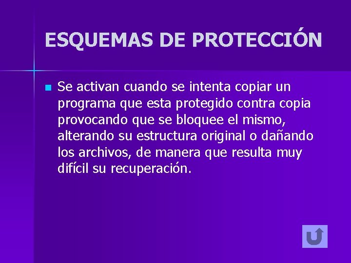 ESQUEMAS DE PROTECCIÓN n Se activan cuando se intenta copiar un programa que esta