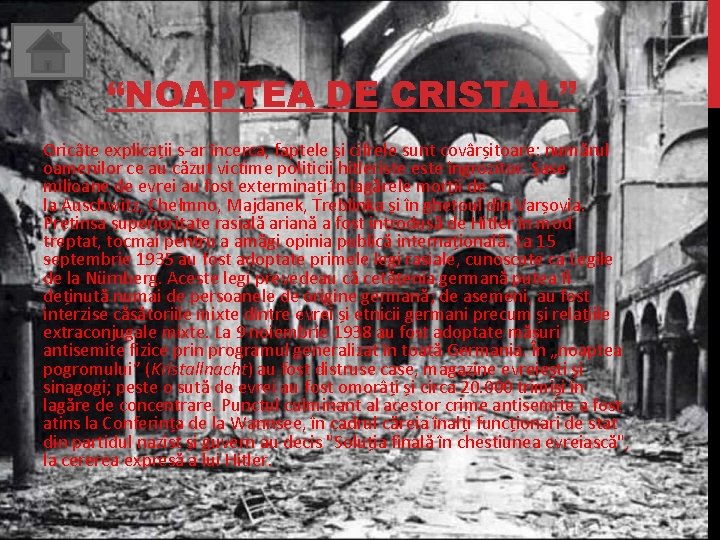 “NOAPTEA DE CRISTAL” Oricâte explicații s-ar încerca, faptele și cifrele sunt covârșitoare: numărul oamenilor