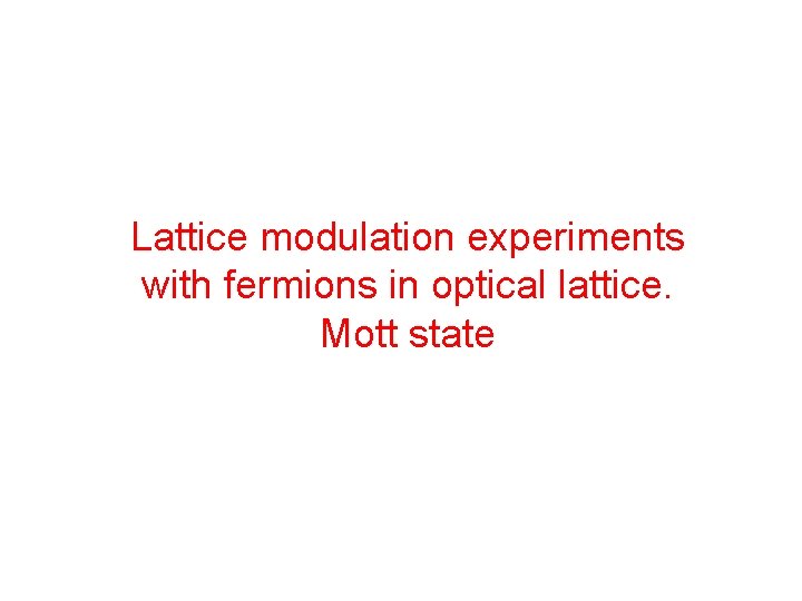 Lattice modulation experiments with fermions in optical lattice. Mott state 