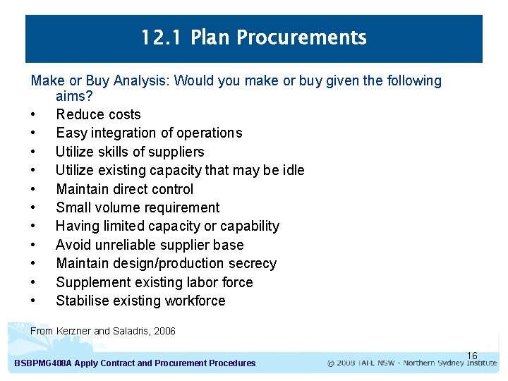 12. 1 Plan Procurements Make or Buy Analysis: Would you make or buy given