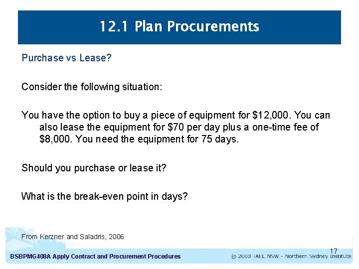 12. 1 Plan Procurements Purchase vs Lease? Consider the following situation: You have the
