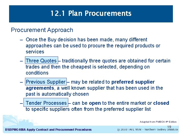 12. 1 Plan Procurements Procurement Approach – Once the Buy decision has been made,