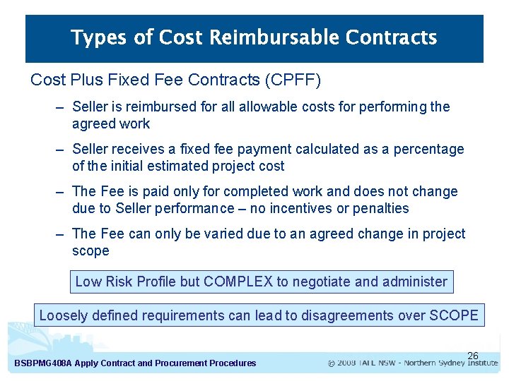 Types of Cost Reimbursable Contracts Cost Plus Fixed Fee Contracts (CPFF) – Seller is