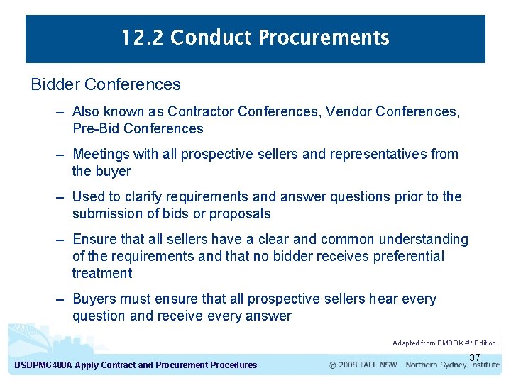 12. 2 Conduct Procurements Bidder Conferences – Also known as Contractor Conferences, Vendor Conferences,