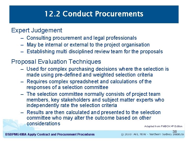 12. 2 Conduct Procurements Expert Judgement – Consulting procurement and legal professionals – May