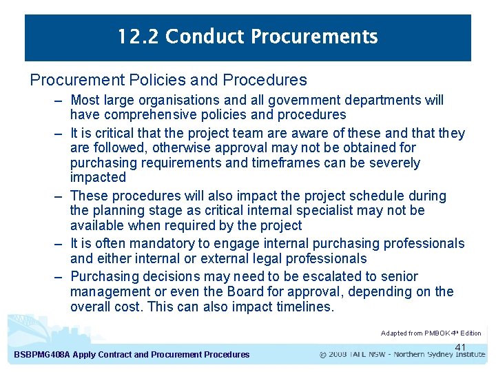 12. 2 Conduct Procurements Procurement Policies and Procedures – Most large organisations and all