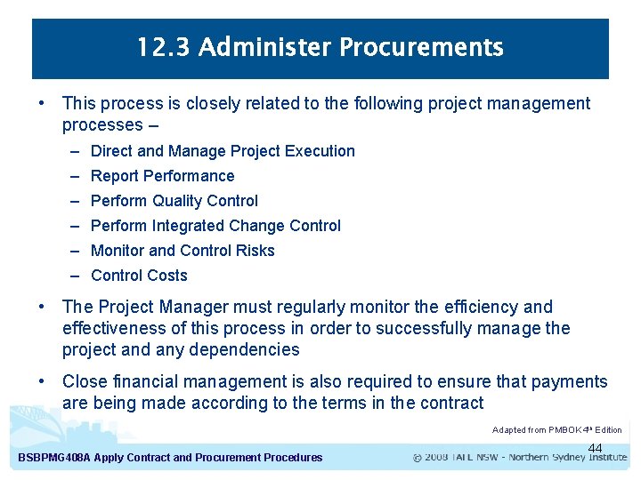 12. 3 Administer Procurements • This process is closely related to the following project