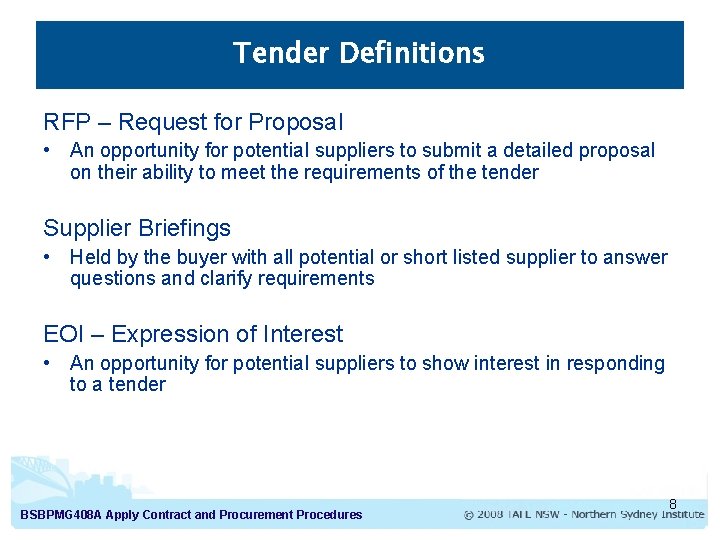 Tender Definitions RFP – Request for Proposal • An opportunity for potential suppliers to