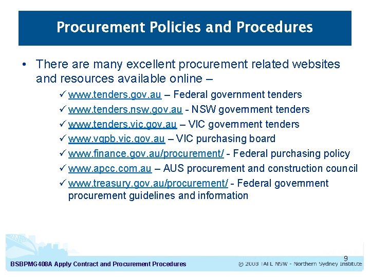 Procurement Policies and Procedures • There are many excellent procurement related websites and resources