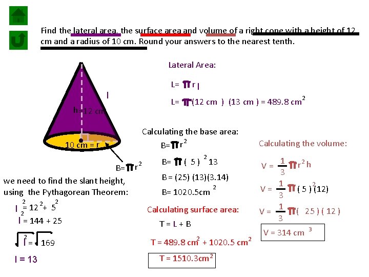 Find the lateral area, the surface area and volume of a right cone with