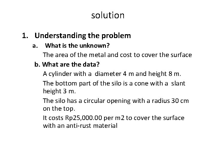 solution 1. Understanding the problem a. What is the unknown? The area of the