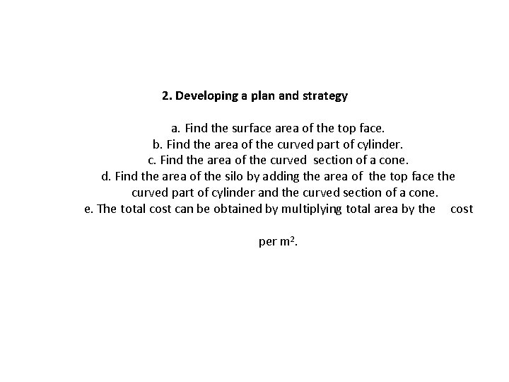 2. Developing a plan and strategy a. Find the surface area of the top