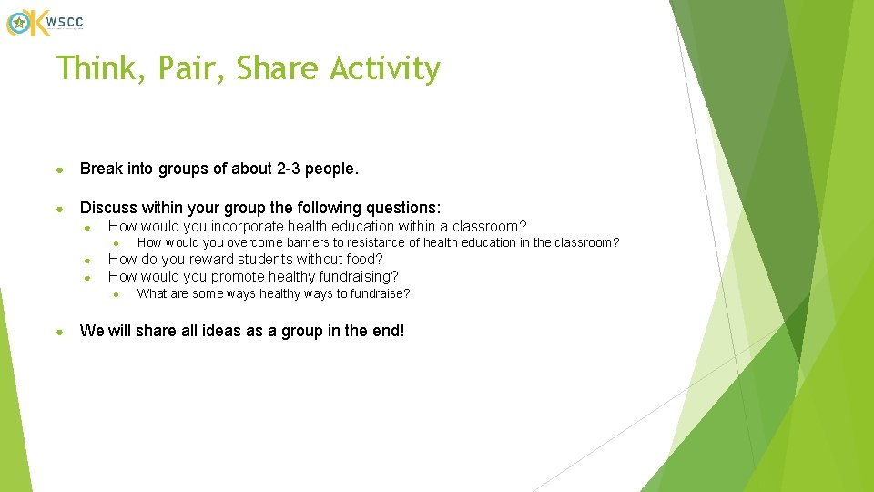 Think, Pair, Share Activity ● Break into groups of about 2 -3 people. ●