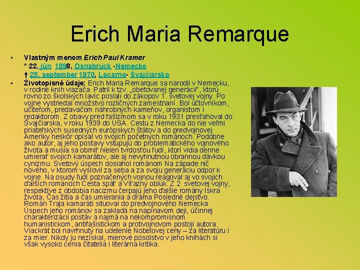 Erich Maria Remarque • • Vlastným menom Erich Paul Kramer * 22. jún 1898,