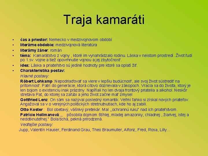 Traja kamaráti • • čas a priestor: Nemecko v medzivojnovom období literárne obdobie: medzivojnová