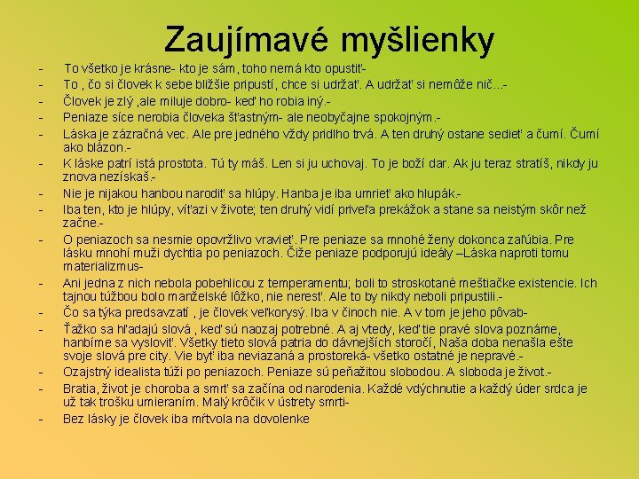 Zaujímavé myšlienky - To všetko je krásne- kto je sám, toho nemá kto opustiťTo