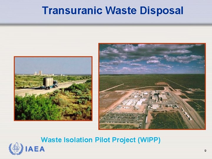 Transuranic Waste Disposal Waste Isolation Pilot Project (WIPP) IAEA 9 