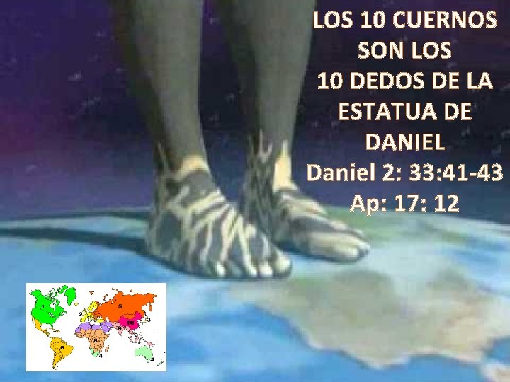 LOS 10 CUERNOS SON LOS 10 DEDOS DE LA ESTATUA DE DANIEL Daniel 2: