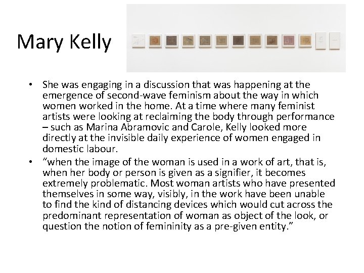 Mary Kelly • She was engaging in a discussion that was happening at the