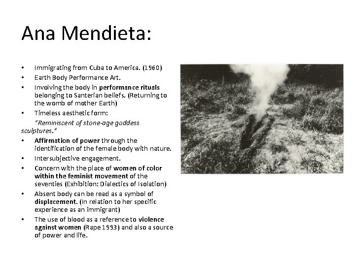 Ana Mendieta: Immigrating from Cuba to America. (1960) Earth Body Performance Art. Involving the