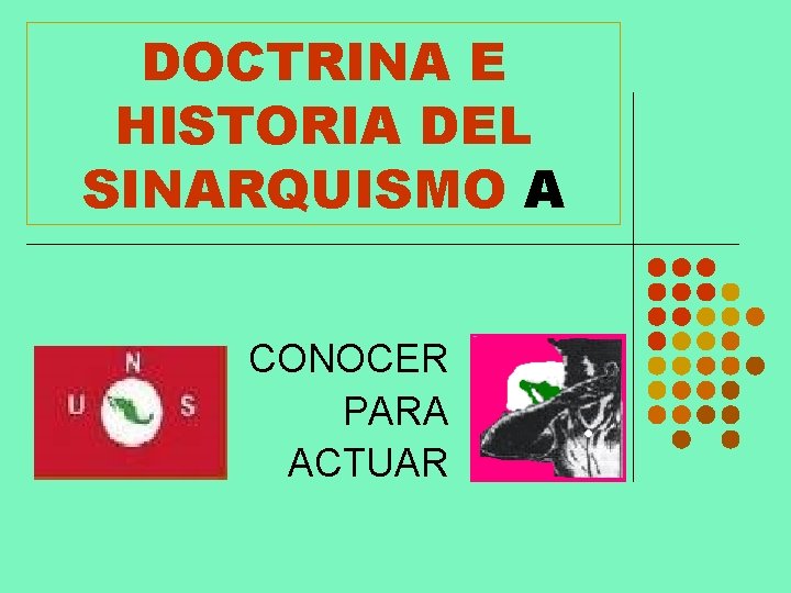 DOCTRINA E HISTORIA DEL SINARQUISMO A CONOCER PARA ACTUAR 