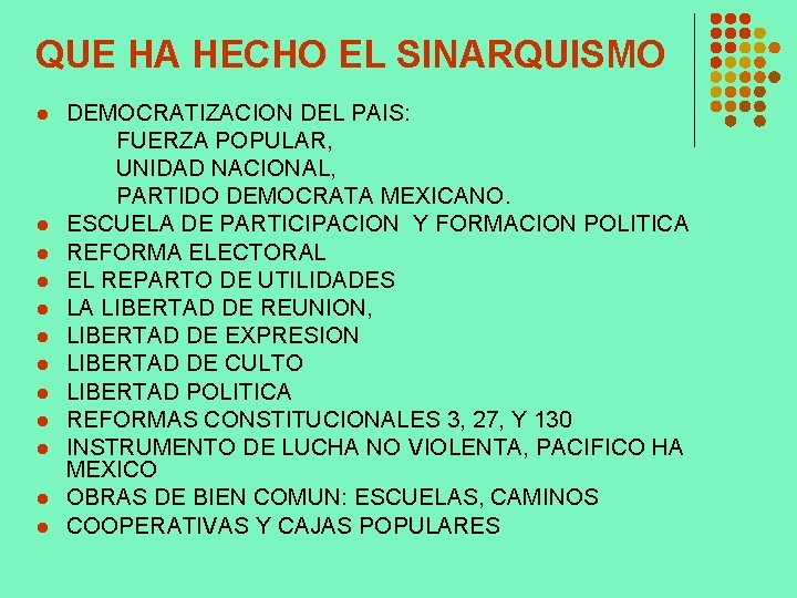 QUE HA HECHO EL SINARQUISMO l l l DEMOCRATIZACION DEL PAIS: FUERZA POPULAR, UNIDAD