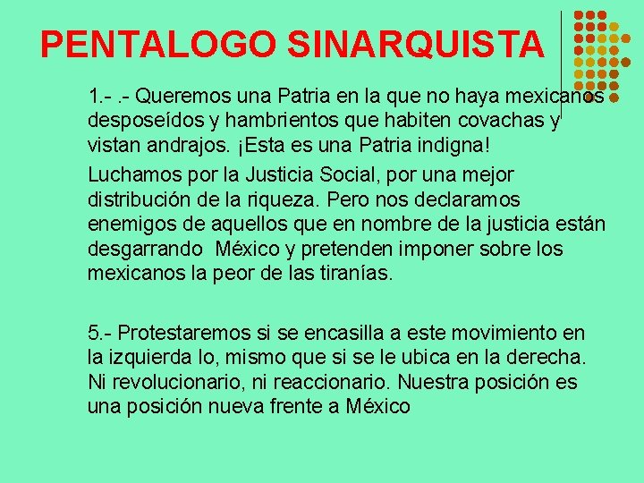 PENTALOGO SINARQUISTA 1. -. - Queremos una Patria en la que no haya mexicanos