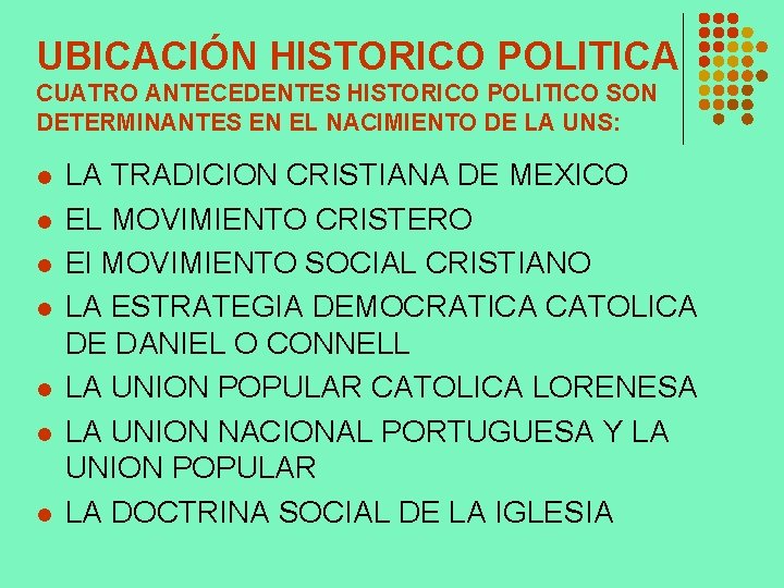 UBICACIÓN HISTORICO POLITICA CUATRO ANTECEDENTES HISTORICO POLITICO SON DETERMINANTES EN EL NACIMIENTO DE LA