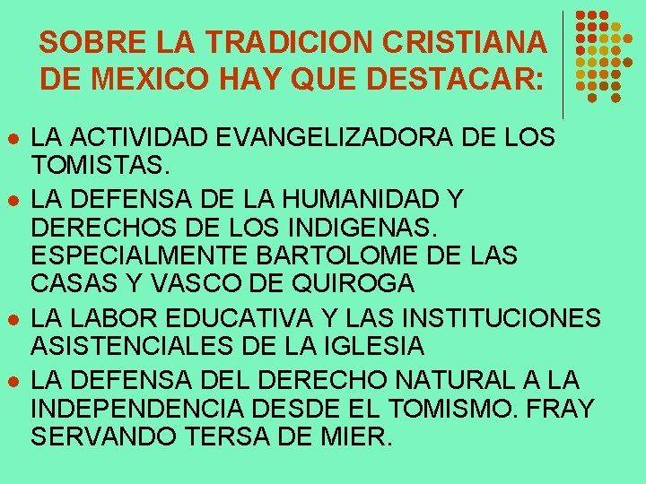 SOBRE LA TRADICION CRISTIANA DE MEXICO HAY QUE DESTACAR: l l LA ACTIVIDAD EVANGELIZADORA