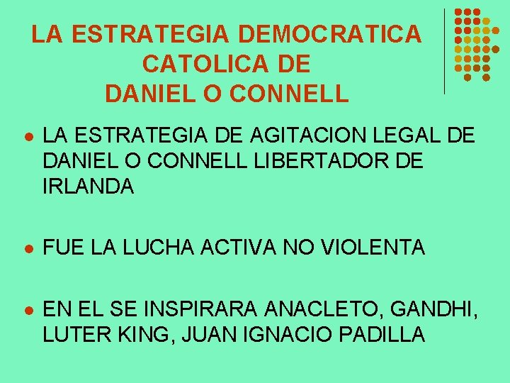 LA ESTRATEGIA DEMOCRATICA CATOLICA DE DANIEL O CONNELL l LA ESTRATEGIA DE AGITACION LEGAL