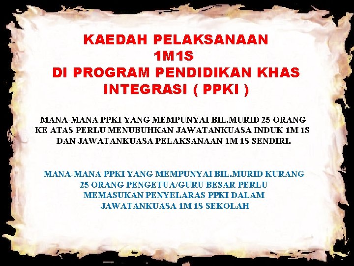 KAEDAH PELAKSANAAN 1 M 1 S DI PROGRAM PENDIDIKAN KHAS INTEGRASI ( PPKI ) KAEDAH PELAKSANAAN 1 M 1 S DI PROGRAM PENDIDIKAN KHAS INTEGRASI ( PPKI )
