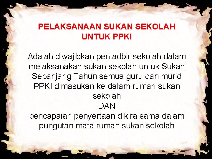 PELAKSANAAN SUKAN SEKOLAH UNTUK PPKI Adalah diwajibkan pentadbir sekolah dalam melaksanakan sukan sekolah untuk PELAKSANAAN SUKAN SEKOLAH UNTUK PPKI Adalah diwajibkan pentadbir sekolah dalam melaksanakan sukan sekolah untuk