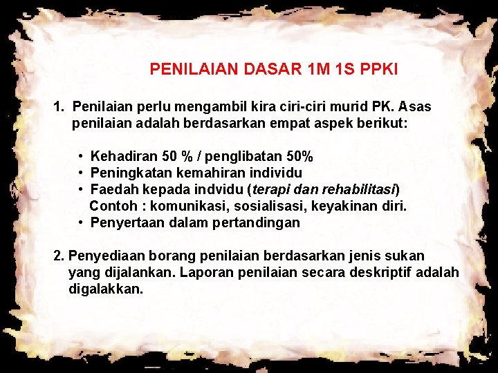 PENILAIAN DASAR 1 M 1 S PPKI 1. Penilaian perlu mengambil kira ciri-ciri murid PENILAIAN DASAR 1 M 1 S PPKI 1. Penilaian perlu mengambil kira ciri-ciri murid