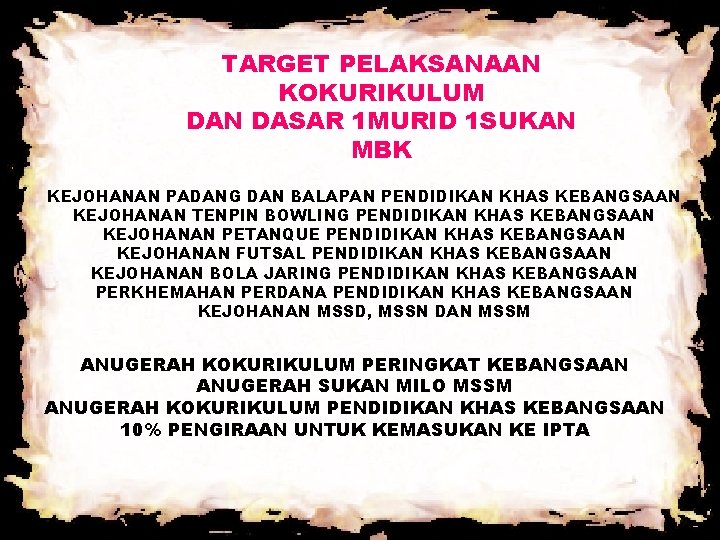 TARGET PELAKSANAAN KOKURIKULUM DAN DASAR 1 MURID 1 SUKAN MBK KEJOHANAN PADANG DAN BALAPAN TARGET PELAKSANAAN KOKURIKULUM DAN DASAR 1 MURID 1 SUKAN MBK KEJOHANAN PADANG DAN BALAPAN