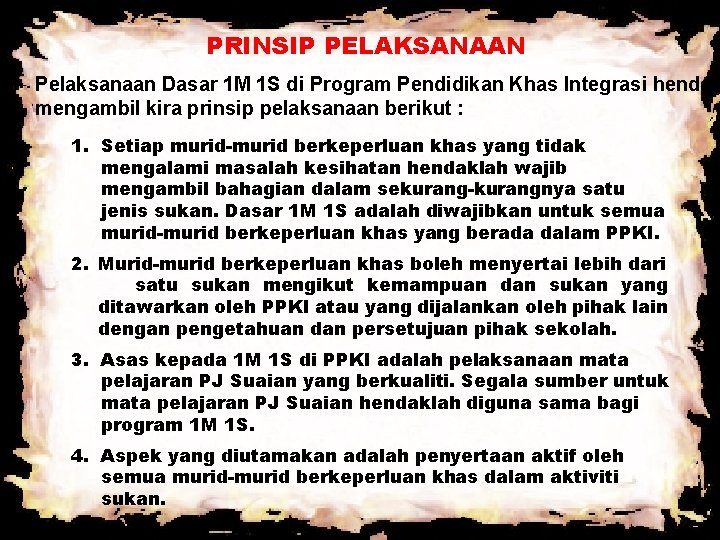 PRINSIP PELAKSANAAN Pelaksanaan Dasar 1 M 1 S di Program Pendidikan Khas Integrasi hendak PRINSIP PELAKSANAAN Pelaksanaan Dasar 1 M 1 S di Program Pendidikan Khas Integrasi hendak
