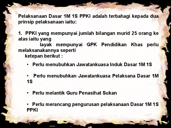 Pelaksanaan Dasar 1 M 1 S PPKI adalah terbahagi kepada dua prinsip pelaksanaan iaitu: Pelaksanaan Dasar 1 M 1 S PPKI adalah terbahagi kepada dua prinsip pelaksanaan iaitu: