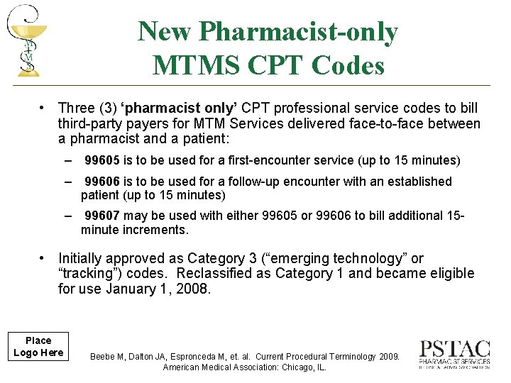 New Pharmacist-only MTMS CPT Codes • Three (3) ‘pharmacist only’ CPT professional service codes