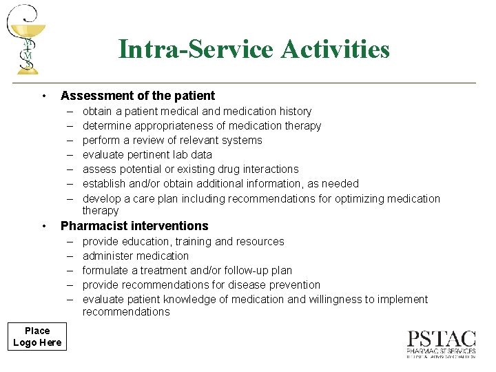 Intra-Service Activities • Assessment of the patient – – – – • obtain a