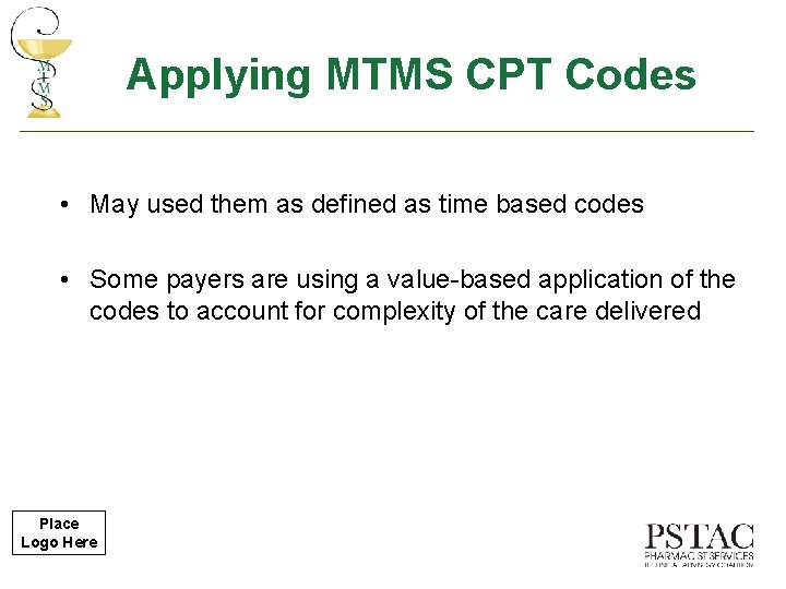Applying MTMS CPT Codes • May used them as defined as time based codes