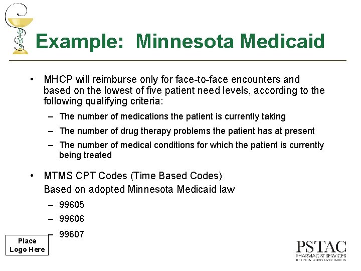 Example: Minnesota Medicaid • MHCP will reimburse only for face-to-face encounters and based on
