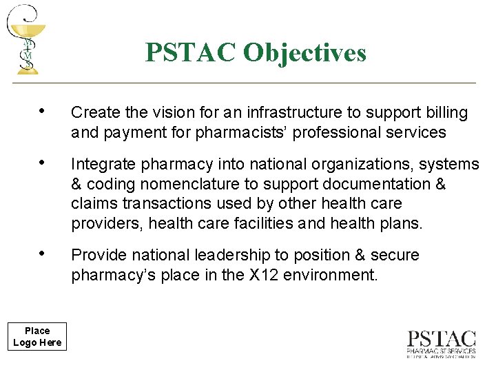 PSTAC Objectives • Create the vision for an infrastructure to support billing and payment