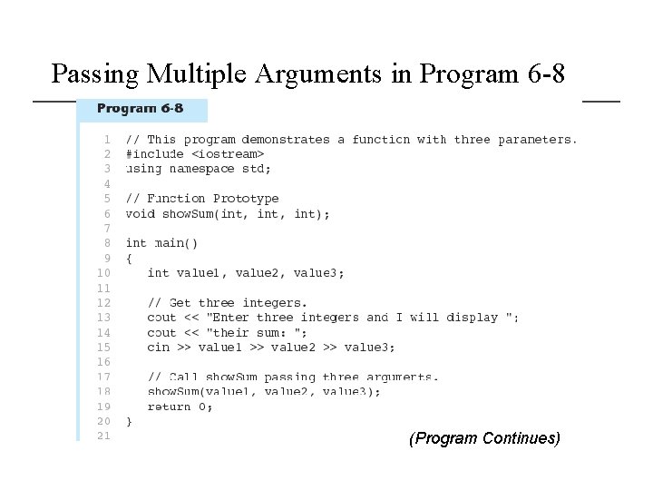 Passing Multiple Arguments in Program 6 -8 (Program Continues) 