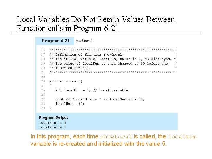 Local Variables Do Not Retain Values Between Function calls in Program 6 -21 In