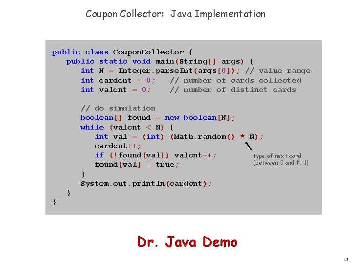 Coupon Collector: Java Implementation public class Coupon. Collector { public static void main(String[] args)