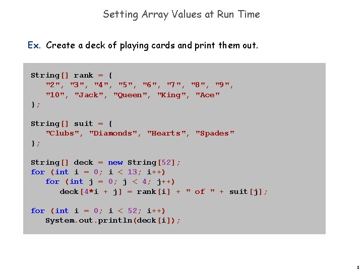 Setting Array Values at Run Time Ex. Create a deck of playing cards and