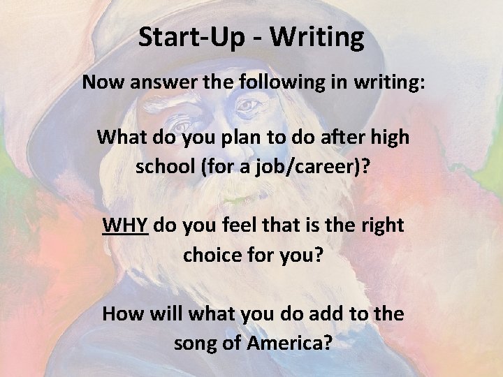 Start-Up - Writing Now answer the following in writing: What do you plan to