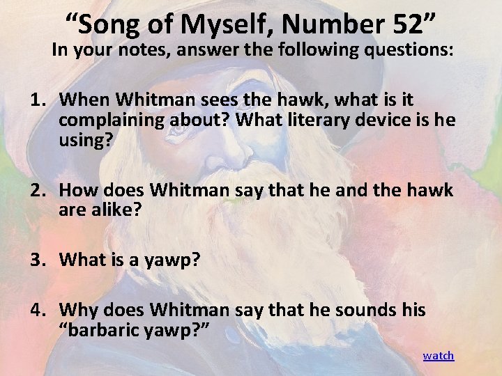 “Song of Myself, Number 52” In your notes, answer the following questions: 1. When