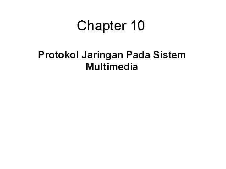 Chapter 10 Protokol Jaringan Pada Sistem Multimedia 