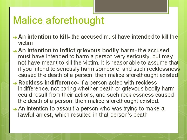 Malice aforethought An intention to kill- the accused must have intended to kill the