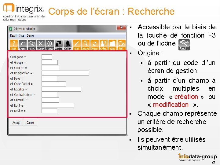 Corps de l’écran : Recherche § § Accessible par le biais de la touche